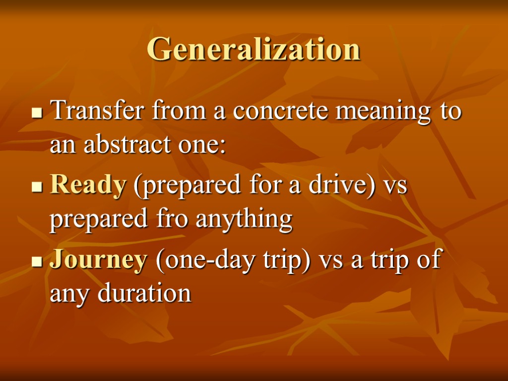 Generalization Transfer from a concrete meaning to an abstract one: Ready (prepared for a